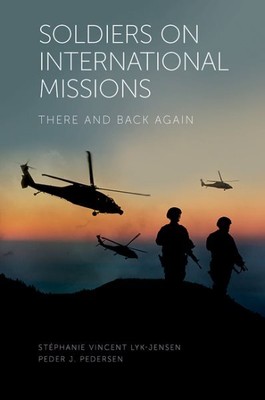 Soldiers on International Missions : There and Back Again, Hardcover by Lyk-j...