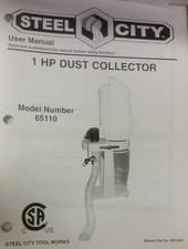 Steel City Tool Works User Owners Manual Book 1 HP Dust Collector Model # 65110