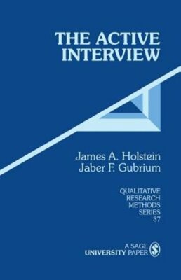 The Active Interview by James A a Holstein: New