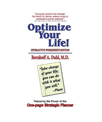 Optimize Your Life!: Interactive Worksheets Edition, Dahl M.D., Bernhoff Allen
