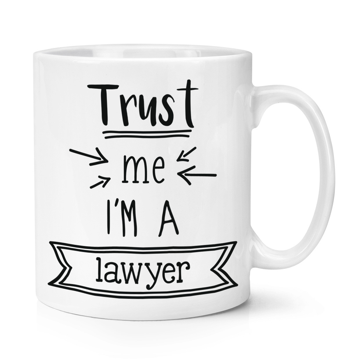 Trust Me I'm A Lawyer 10oz Mug Cup - Funny Best Favourite