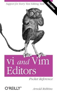 vi and Vim Editors Pocket Reference: Support for Every Text Editing Task