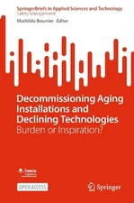 Decommissioning Aging Installations and Declining Technologies: Burden or Inspir