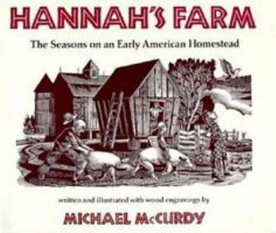Hannah's Farm : Seasons on an Early American Homestead Michael Mc