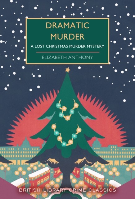 Dramatic Murder: A Lost Christmas Murder by Elizabeth Anthony | PB | 2024 - Image 3