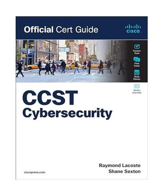 Cisco Certified Support Technician [CCST] Cybersecurity 100-160 Official Cert Gu