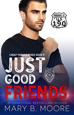 Just Good Friends: 5 (Cheap Thrills ..., Moore, Mary B.