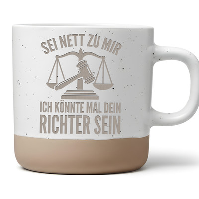 Tasse Sei nett zu mir ich könnte mal dein Richter sein, Kaffeetasse Jura Studium