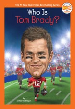 Who Is Tom Brady (Who HQ Now) - Paperback By Buckley Jr, James - VERY GOOD