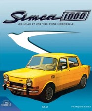 Simca 1000 Les mille et une vies d'une hirondelle Par François Metz Livre neuf