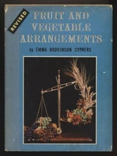 Fruit and Vegetable Arrangements 1955 by Emma Cyphers Table Decoration Technique