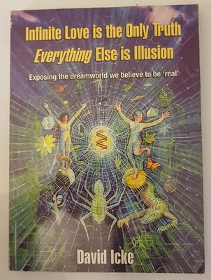 Infinite Love Is the Only Truth: Exposing the Dreamworld We Believe to Be Re...