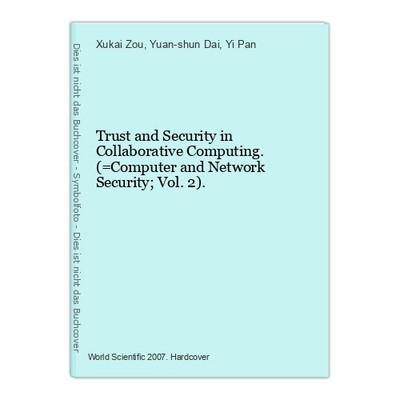 Trust and Security in Collaborative Computing. (=Computer and Network Security;