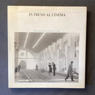 E.Bernardi IM ZUG INS KINO Bilder für eine Reise nach Italien Ediz.Peliti 1988