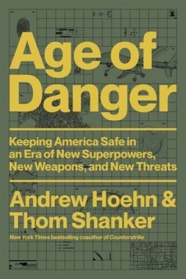 Age of Danger: Keeping America Safe in an Era of New Superpowers, Ne - VERY GOOD