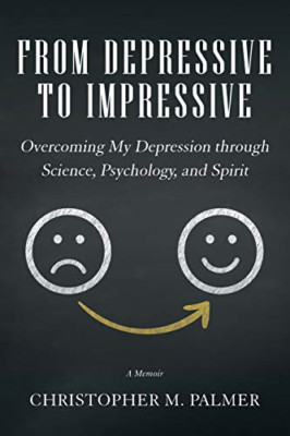 Von depressiv bis beeindruckend: Meine Depression überwinden - NEU Christopher M P 2