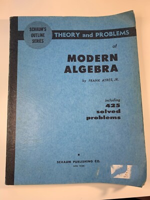 Theory and Problems of Modern Algebra by Frank Ayres Jr.