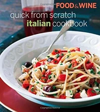 Food and Wine Quick from Scratch Italian Cookbook Hardcover