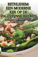 Bethlehem EEN Moderne Kijk OP DE Palestijnse Keuken JIP Kuipers Taschenbuch 2024
