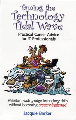 TAMING THE TECHNOLOGY TIDAL WAVE: PRACTICAL CAREER ADVICE By Jacquie Barker NEW