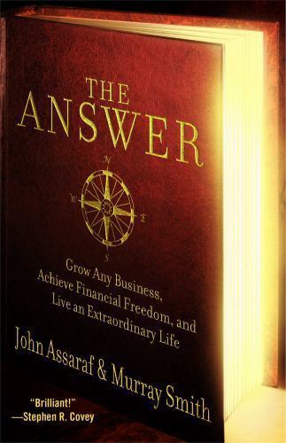 The Answer: Grow Any Business, Achieve Financial Freedom, and Live an Extraordin