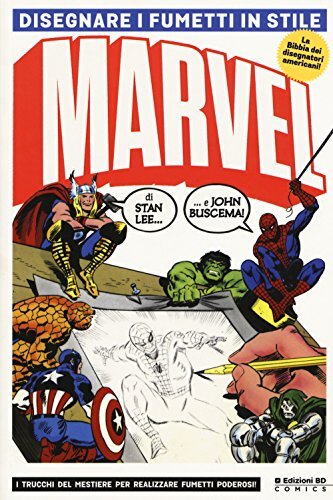 9788832750096 Disegnare i fumetti in stile Marvel. Ediz. illustrata - Stan Lee,J