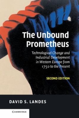 The Unbound Prometheus: Technological Change and Industrial Development in...