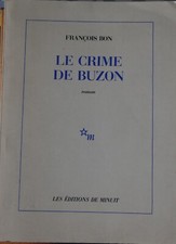 LE CRIME DE BUZON - FRANÇOIS BON - Éditions de Minuit - 1986
