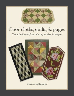 Floor Cloths Quilts  Pages Create Traditional Floor Art Using Modern Techniques