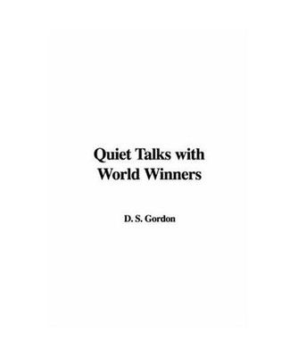 Quiet Talks with World Winners, D. S. Gordon