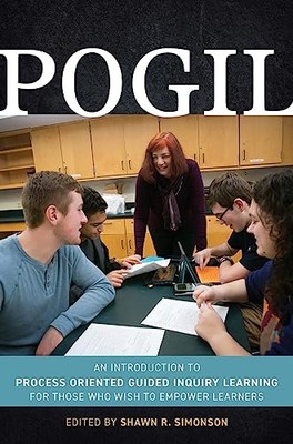 POGIL: An Introduction to Process Oriented Guided Inquiry Learning for Those ...
