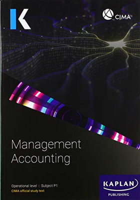 P1 MANAGEMENT ACCOUNTING - STUDY TEXT - KAPLAN PUBLISHING