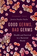 Good Germs, Bad Germs : Health and Survival in a Bacterial World
