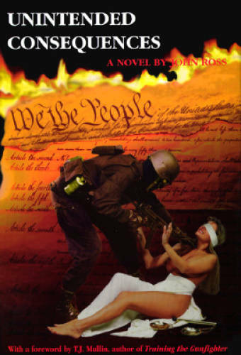 Unintended Consequences - Paperback By John Ross - GOOD