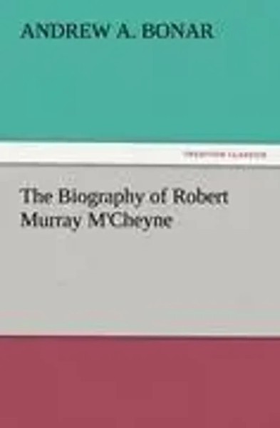 Andrew A. Bonar | The Biography Of Robert Murray M'cheyne | Taschenbuch (2011)-image