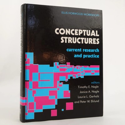 Conceptual Structures Current Research and Practice 1992 Ellis Horwood Workshops