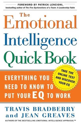 The Emotional Intelligence Quick Book: Everything You Need to Know to Put Your E