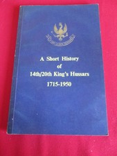 A Short History Of 14th / 20th King's Hussars 1715-1950 PB Book