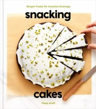 Snacking Cakes: Simple Treats for Anytime Cravings: A Baking Book, Arefi, Yossy,