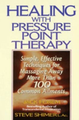 Healing with Pressure Point Therapy : Simple, Effective Technique