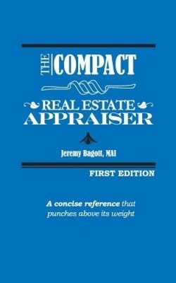 The Compact Real Estate Appraiser von Jeremy Bagott [Taschenbuch]