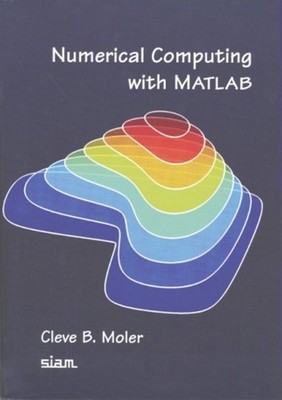 Numerical Computing with MATLAB Paperback Cleve B. Moler