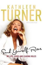 Send Yourself Roses: My Life, Loves..., Turner, Kathlee