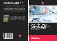 Azmat Yaqoob (U. A.) | Uma VisãO Para A PrevençãO De CáRies: Uma AtualizaçãO