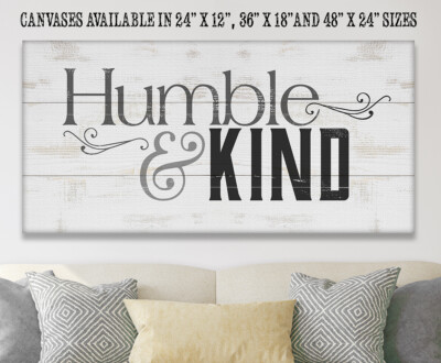 Humble & Kind - Large Canvas (Not Printed on Wood) - Stretched on a Heavy Wood 
