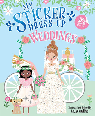 My Sticker Dress-Up : Weddings: Awesome Activity Book and Flower Girl Gift with