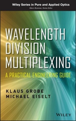 Wavelength Division Multiplexing   A Practical Engineering Guide Grobe Hardback