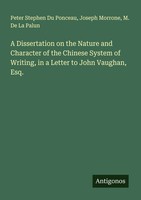 Peter Stephen Du Ponceau (U. A.) | A Dissertation On The Nature And Character...