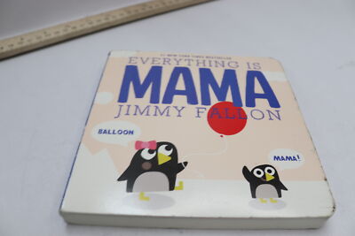 Everything Is Mama By Jimmy Fallon Board Book Thick Cardboard Construction 