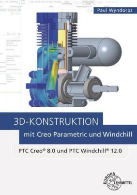 3D-Konstruktion mit Creo Parametric und Windchill | Buch | 9783808589571